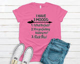 I have 3 moods: What the fuck? PVD5