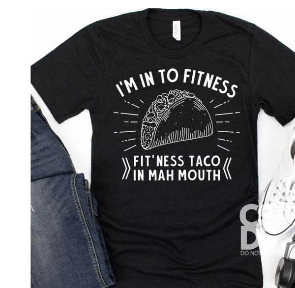 I’m in to Fitness, Fit’ness taco in mah mouth PVD19