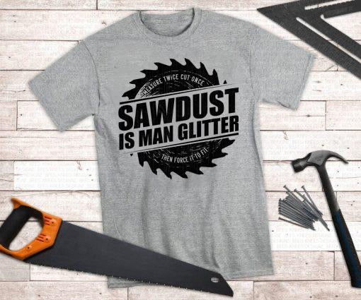 Sawdust is Man Glitter OS70