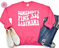 Somebody’s fine ass babymama Sweatshirt PVD63