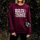 Deck the halls and not your family Sweatshirt PVD56