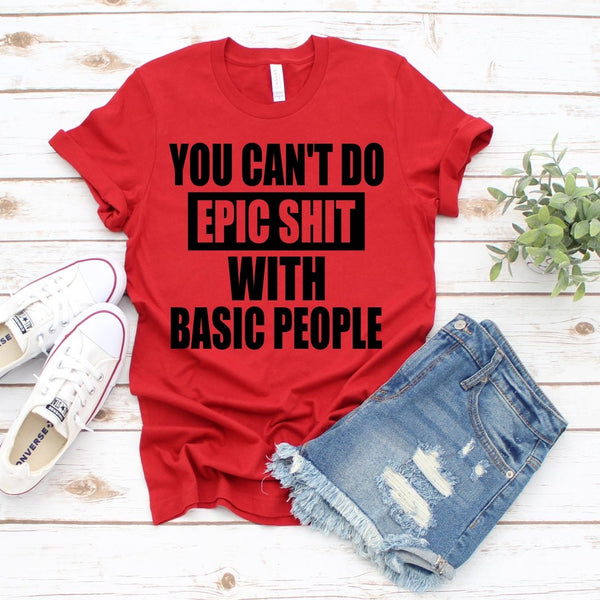 You can’t do epic shit with basic people PVD26