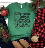 The weather outside is frightful but the wine is so delightful PVD55