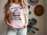 I’m a slut for tacos