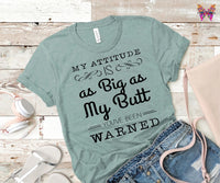 Attitude is as big as my butt PVD21