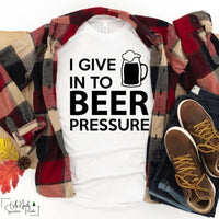 I give in to Beer Pressure PVD17