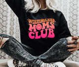 Overstimulated Moms Club Sweatshirt PVD60