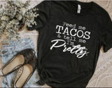 Feed me tacos & tell me I’m pretty PVD7