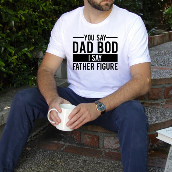 Dad Bod I say father figure PVD65