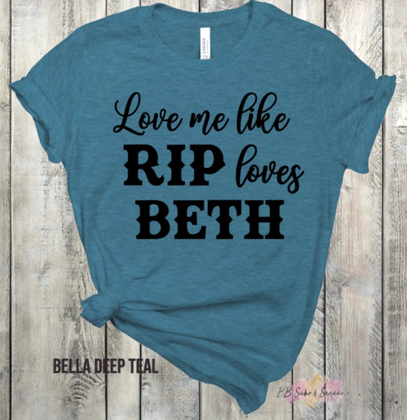 Love me like RIP loves Beth PVD58