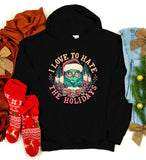 I love to hate the holidays Sweatshirt PVD55