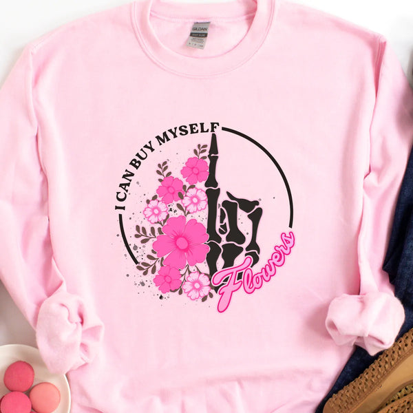 I can buy myself flowers Sweatshirt PVD65