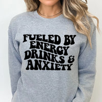 Fueled by energy drinks and anxiety Sweatshirt PVD65