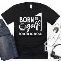 Born to Golf Forced to Work PVD38