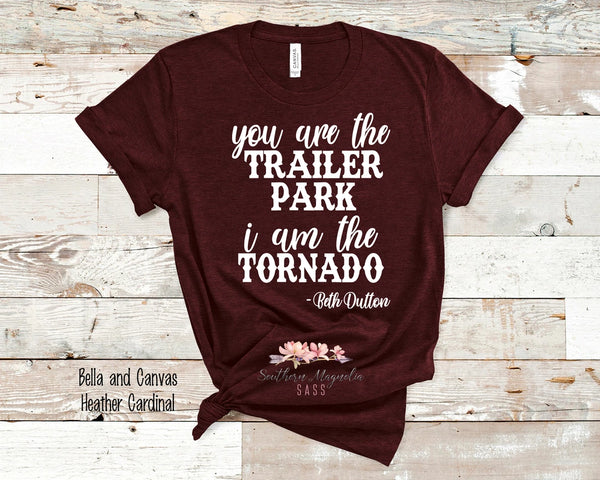 You are the trailer park I am the tornado PVD58