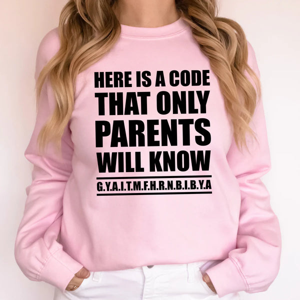 A code that only parents know Sweatshirt PVD58